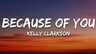 Kelly Clarkson - Because Of You (Lyrics)