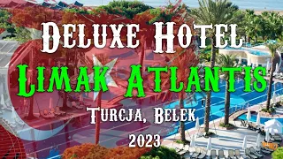 Limak Atlantis Deluxe Resort & Hotel overview 2023 Belek Altanya Turkey