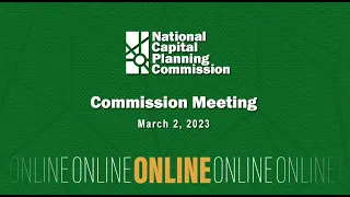 National Capital Planning Commission Meeting, March 2, 2023 (Washington, DC)