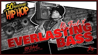 Dj Feel X - Everlasting Bass: 50th Anniversary of Hip Hop💯🔥