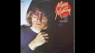 Moon Martin - Bad Case Of Lovin' You