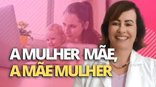 A mulher mãe, a mãe mulher