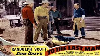 TO THE LAST MAN - Randolph Scott - Free Western Movie [English]