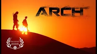 ARCH (2017) - Post Apocalyptic Short Film