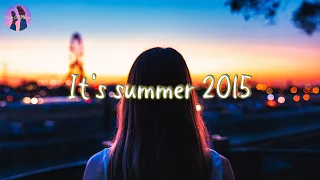 It's summer 2015, You're falling asleep on a road trip drive ~ Summer songs playlist