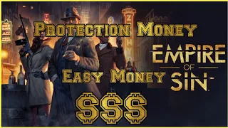 Empire of Sin Protection Money is EASY MONEY