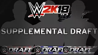 The Supplemental Draft - WWE 2K18 Universe Mode