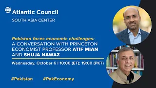 A conversation with Princeton economist Professor Atif Mian and Shuja Nawaz