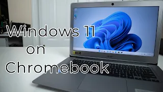 How to Install Windows 11 on ChromeBook!! And It's Pretty Impressive!!