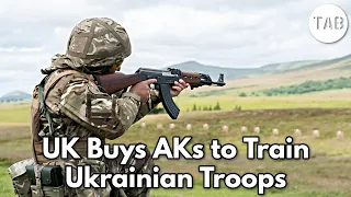 UK Buys AKs to Train Ukrainian Troops