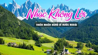 HÒA TẤU KHÔNG LỜI NHẠC HOA 7X 8X 9X BẤT HỦ MỘT THỜI DÒNG NHẠC BALLAD NHẸ NHÀNG CẢNH ĐẸP CHÂU ÂU 4K