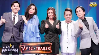 CA SĨ ẨN DANH TẬP 12 - Trailer | Hồng Vân, Minh Nhí, Kim Tử Long, Dương Triệu Vũ, Ngọc Liên