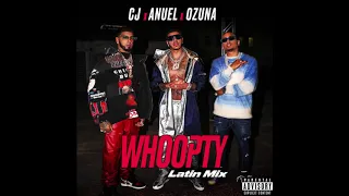 CJ - Whoopty Latín Remix (ft. Anuel AA & Ozuna) [Extended Version]