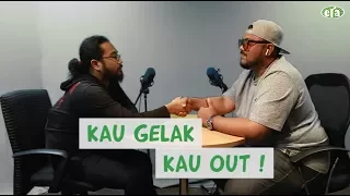 Kau Gelak Kau Out Part 1