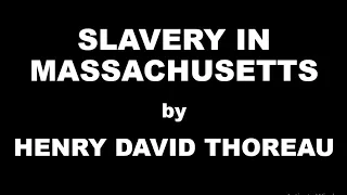 Slavery in Massachusetts by Henry David Thoreau / Summary