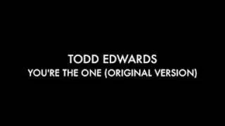 todd edwards - you're the one (original version)