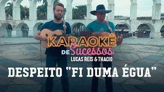 Karaokê – Despeito Fi Duma Égua – Lucas Reis & Thacio - #SemFiltro