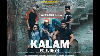 KALAM Official Music Video || Ft. Sunny-S || By Black Pearl Films 2018  Rap Song