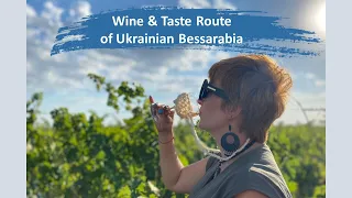 Wine & Taste Route of Ukrainian Bessarabia