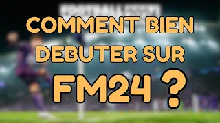 [FM24] COMMENT BIEN DEBUTER SUR #FM24 FOOTBALL MANAGER ?!