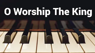 O Worship the King - Piano Instrumental Hymn with Lyrics