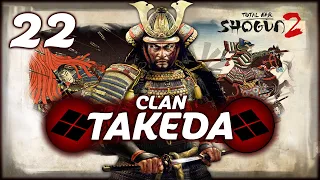 THE REVENGE OF THE SAMURAI?! Shogun 2 Total War - Takeda Campaign #22