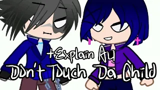 Don't Touch Da Child!/Gacha Club/Brawl Stars/Meme/Explain AU