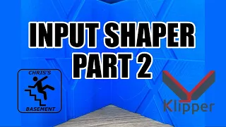 Input Shaper - Part 2 - Deep Dive - Klipper - Accelerometer - Chris's Basement - 2023