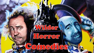 Wilder Horror Comedies