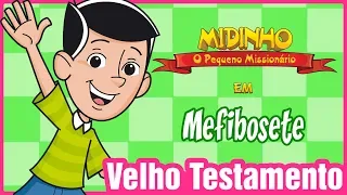 Mefibosete - Midinho, o Pequeno Missionário