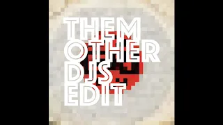 Arcade Fire - Everything Now (Them Other DJs Edit)