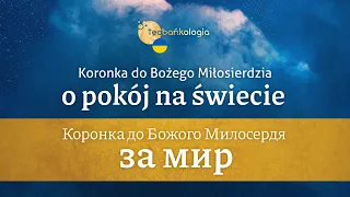 Koronka do Bożego Miłosierdzia o pokój. Коронка до Божого Милосердя за мир