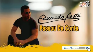 Eduardo Costa | PASSOU DA CONTA