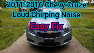 Loud chirping sqeaking noise chevy cruze 2011-2016 1.4l turbo in the engine FIXED