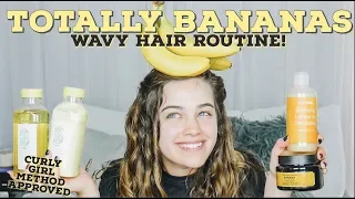 TOTALLY BANANAS WAVY HAIR ROUTINE || Curly Girl Method Friendly!
