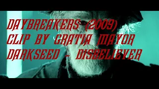 Daybreakers. Воины света.  Darkseed - Disbeliever