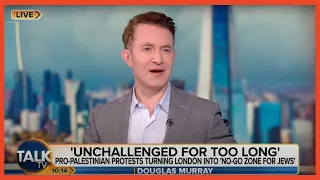 Douglas Murray Debates Whether London Is Becoming A "No-Go Zone For Jews"