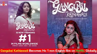 "Gangubai Kathiawadi" Becomes No 1 non-English film on Netflix Globally | Alia Bhatt is Speechless