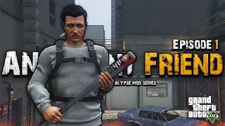 An Absent Friend | GTA 5 Zombie Apocalypse Mod Series Ep. 1