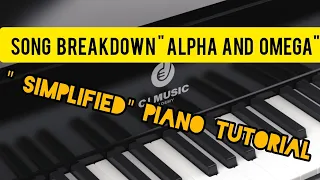 Learn to Play "Alpha and Omega" SIMPLIFIED Piano  Tutorial🎹🎹