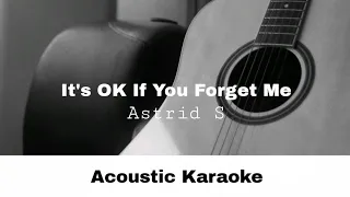 Astrid S - It's OK If You Forget Me (Acoustic Karaoke)