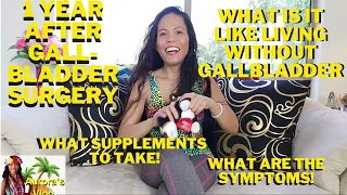 1 Year Post After Surgery ~ Living with NO Gallbladder ~ What it is like!