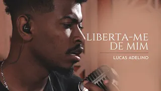 Liberta-me de mim - Lucas Adelino ( Cover )