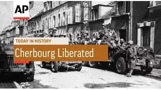 WWII: Cherbourg Liberated - 1944  | Today in History | 27 June 16