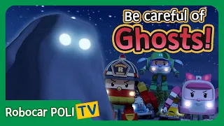 Be careful of the Ghosts! | Robocar Poli Clips