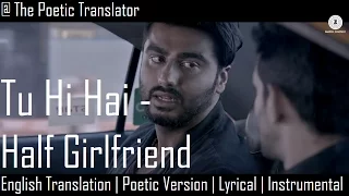 Tu Hi Hai - Half Girlfriend | English Translation | Poetic Version | Instrumental