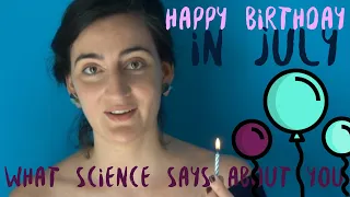 Happy Birthday in July - What science says about your birthmonth