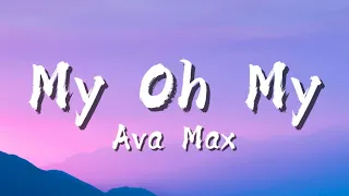 My Oh My- Ava Max (lyrics)