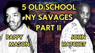 NYC's Most Notorious: The Stories of 5 Old School Savages | Part 2