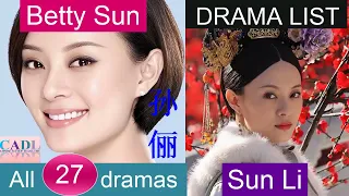 孙俪 Sun Li | Drama List | Betty Sun 's all 27 dramas | CADL